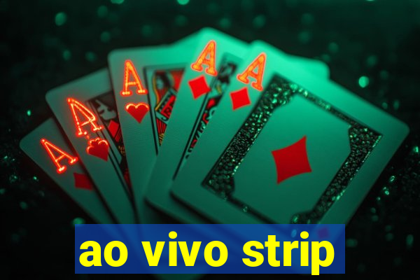 ao vivo strip